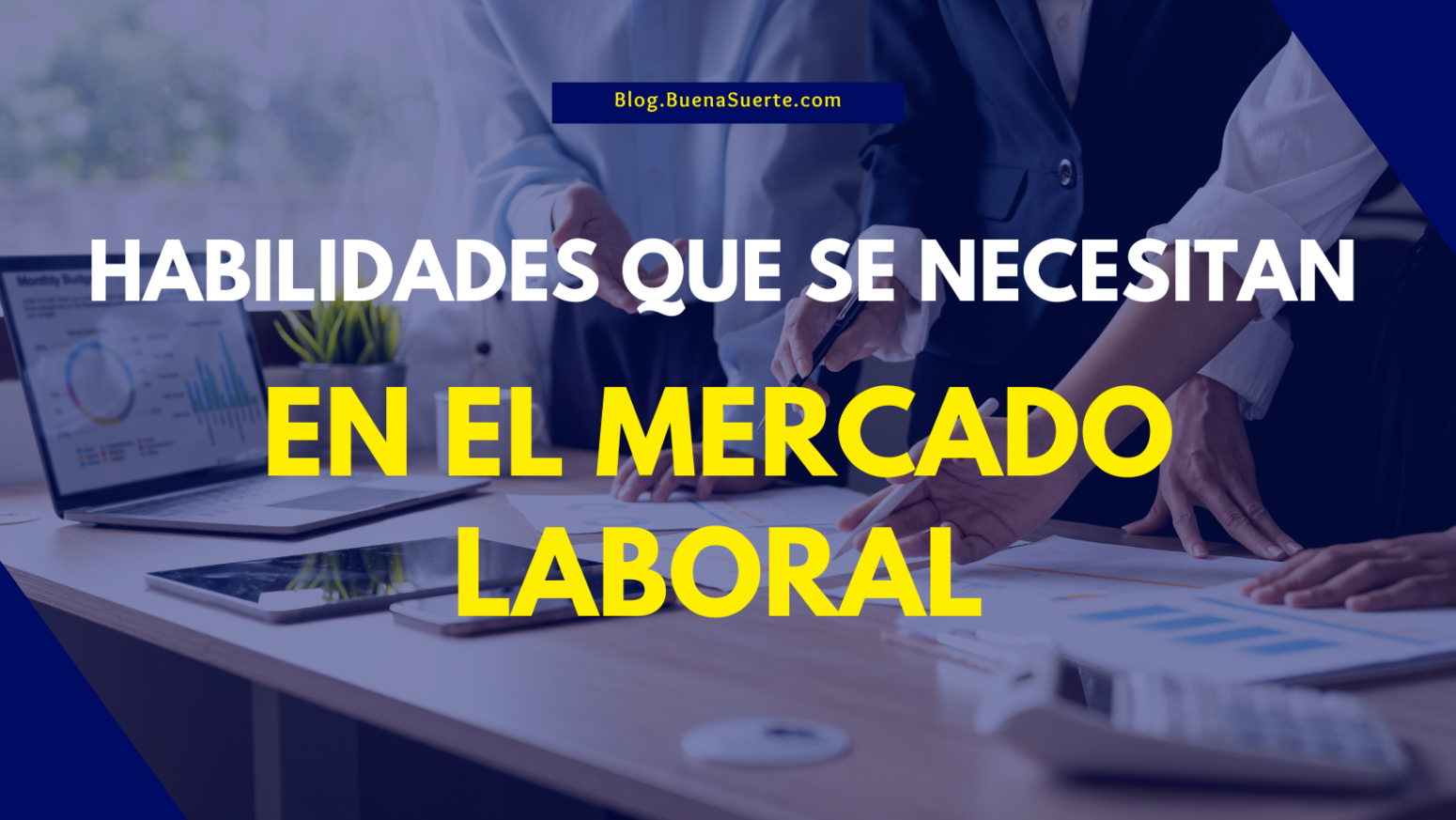 Habilidades Que Se Necesitan En El Mercado Laboral Nuestro Blog 