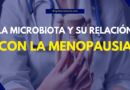 La microbiota y su la relación con la menopausia